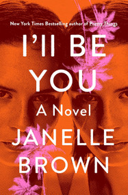I'll Be You (A Novel) - 9780525479284 by Janelle Brown, 9780525479284