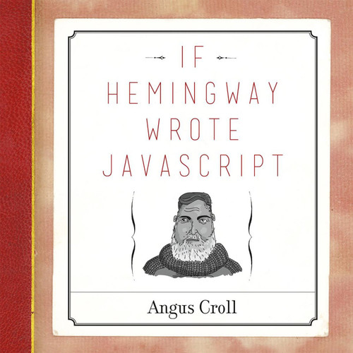 If Hemingway Wrote JavaScript by Angus Croll, 9781593275853