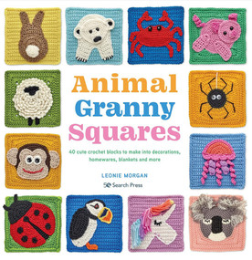 Animal Granny Squares (40 cute crochet blocks to make into decorations, homewares, blankets and more) by Leonie Morgan, 9781800921559