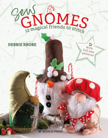 Sew Gnomes (12 magical friends to stitch) by Debbie Shore, 9781800921740