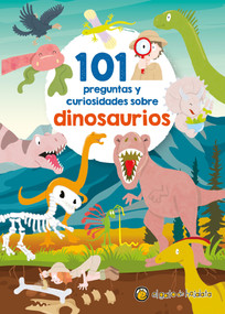 101 Preguntas y curiosidades sobre dinosaurios / 101 Questions and Curiosities About Dinosaurs (Spanish Edition) by Varios autores, 9789877976908