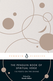 The Penguin Book of Spiritual Verse (110 Poets on the Divine) by Kaveh Akbar, Kaveh Akbar, 9780241391594