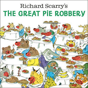 Richard Scarry's The Great Pie Robbery by Richard Scarry, 9780593651049