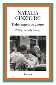 Todos nuestros ayeres / All Our Yesterdays (Spanish Edition) by Natalia Ginzburg, 9788426425386