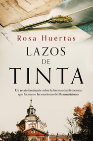 Lazos de tinta / Ink Ties (Spanish Edition) by Rosa Huerta, 9788466674959