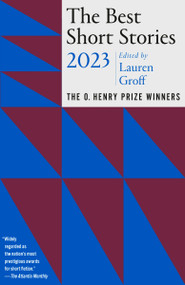 The Best Short Stories 2023 (The O. Henry Prize Winners) by Lauren Groff, Jenny Minton Quigley, 9780593470596