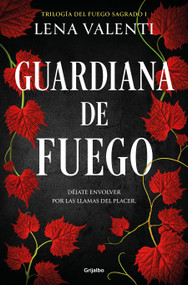 Guardiana de fuego / The Guardian of Fire (Spanish Edition) by Lena Valenti, 9788425364754