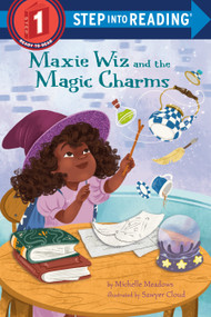 Maxie Wiz and the Magic Charms by Michelle Meadows, Sawyer Cloud, 9780593571378