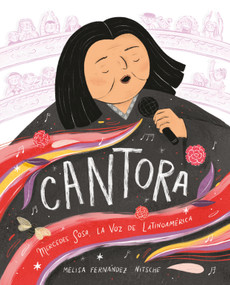 Cantora (Spanish Edition) (Mercedes Sosa, la voz de Latinoamérica) by Melisa Fernández Nitsche, 9780593704998