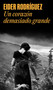 Un corazón demasiado grande / Too Big a Heart (Spanish Edition) by Eider Rodríguez, 9788439735731