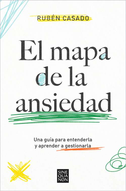El mapa de la ansiedad: Una guía para entenderla y aprender a gestionarla /  An Exhaustive Guide to Understanding Anxiety (Spanish Edition) by Rubén Casado, 9788466674515