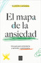 El mapa de la ansiedad: Una guía para entenderla y aprender a gestionarla /  An Exhaustive Guide to Understanding Anxiety (Spanish Edition) by Rubén Casado, 9788466674515