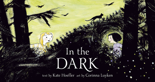 In the Dark - 9780593372845 by Kate Hoefler, Corinna Luyken, 9780593372845