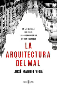 La arquitectura del mal / The Architecture of Evil (Spanish Edition) by José Manuel Vega, 9788401030611
