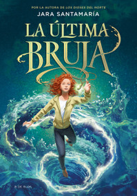 La última bruja / The Last Witch (Spanish Edition) by Jara Santamaría, 9788418688805