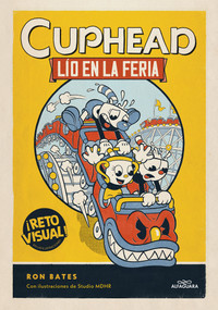 Lío en la feria / Cuphead in Carnival Chaos (Spanish Edition) by Ron Bates, Ignacio Gómez Calvo, 9788419366849