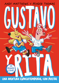 Una aventura espaciotemporal con postre /  Gustav & Henri: Space Time Cake! (Spanish Edition) by Andy Matthews, Peader Thomas, 9788448863678