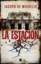 La estación / The Station (Spanish Edition) by Jacopo De Michelis, 9788466673396
