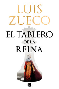 El tablero de la reina / The Queen's Board (Spanish Edition) by Luis Zueco, 9788466673587