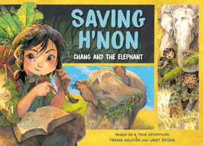 Saving H'Non: Chang and the Elephant - 9780593406724 by Trang Nguyen, Jeet Zdung, Jeet Zdung, 9780593406724
