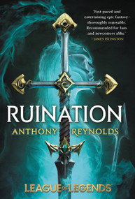 Ruination (A League of Legends Novel) - 9780316469159 by Anthony Reynolds, 9780316469159