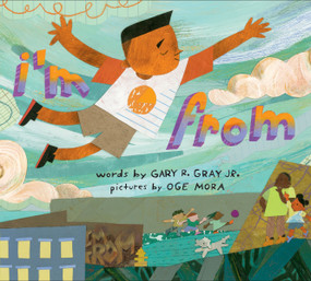 I'm From by Gary R. Gray, Jr., Oge Mora, 9780063089969