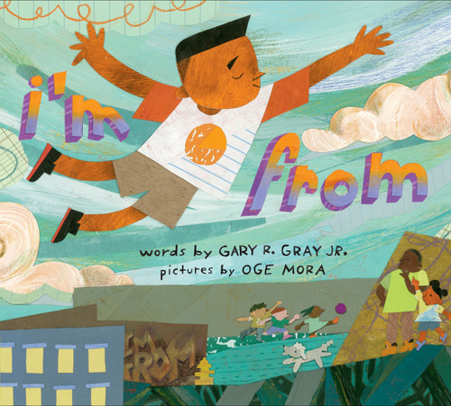 I'm From by Gary R. Gray, Jr., Oge Mora, 9780063089969