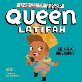 Legends of Hip-Hop: Queen Latifah (An A-B-C Biography) by Pen Ken, Saxton Moore, 9780063234291