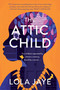 The Attic Child (A Novel) - 9780063260382 by Lola Jaye, 9780063260382