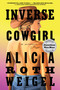Inverse Cowgirl (A Memoir) by Alicia Roth Weigel, 9780063295285
