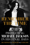 Remember the Time (Protecting Michael Jackson in His Final Days) by Bill Whitfield, Javon Beard, Tanner Colby, 9781602862500