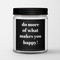 Do more of what makes you happy!, CANDLEFY-QC-0005