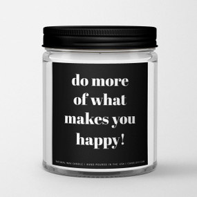 Do more of what makes you happy!, CANDLEFY-QC-0005
