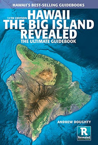 Hawaii The Big Island Revealed, 11th Edition by Andrew Doughty, 9781949678147