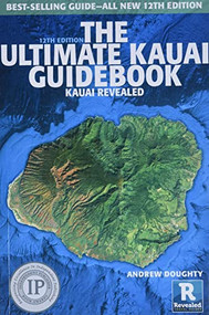 The Ultimate Kauai Guidebook, 12th Edition by Andrew Doughty, 9781949678086