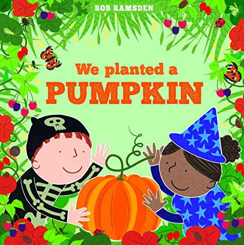 We Planted a Pumpkin by Rob Ramsden, Rob Ramsden, 9781912650385