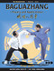 Baguazhang (Theory and Applications) by Shou-Yu Liang, Jwing-Ming Yang, 9781594391132