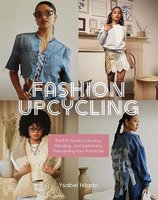 Fashion Upcycling (The DIY Guide to Sewing, Mending, and Sustainably Reinventing Your Wardrobe) by Ysabel Hilado, 9798888140338