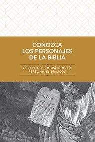 Conozca los personajes de la Biblia (70 perfiles biográficos de personajes bíblicos) (Spanish Edition) by Tyndale Bible, 9781496461698