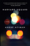 Harvard Square (A Novel) by André Aciman, 9780393348286