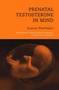 Prenatal Testosterone in Mind (Amniotic Fluid Studies) by Simon Baron-Cohen, Svetlana Lutchmaya, Rebecca Knickmeyer, 9780262524568