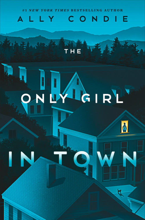 The Only Girl in Town by Ally Condie, 9780593327173