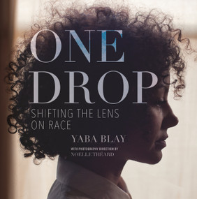 One Drop (Shifting the Lens on Race) - 9780807013212 by Yaba Blay, 9780807013212