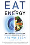 Eat for Energy (How to Beat Fatigue, Supercharge Your Mitochondria, and Unlock All-Day Energy) - 9781401971793 by Ari Whitten, MS, Alex Leaf M.S., 9781401971793