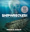 Shipwrecked! (Diving for Hidden Time Capsules on the Ocean Floor) by Martin W. Sandler, 9781662602047