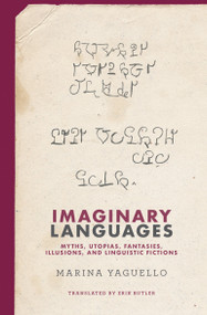 Imaginary Languages (Myths, Utopias, Fantasies, Illusions, and Linguistic Fictions) - 9780262547154 by Marina Yaguello, Erik Butler, 9780262547154