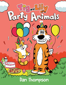 Party Animals (Tig and Lily Book 2) ((A Graphic Novel)) by Dan Thompson, 9780593486313