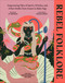 Rebel Folklore (Empowering Tales of Spirits, Witches, and Other Misfits from Anansi to Baba Yaga) by Icy Sedgwick, Melissa Jarram, 9780744084535