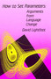 How to Set Parameters (Arguments From Language Change) by David W. Lightfoot, 9780262620901