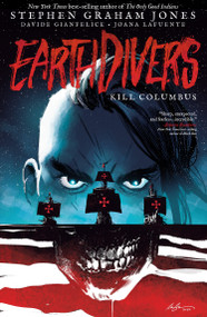 Earthdivers, Vol. 1: Kill Columbus by Stephen Graham Jones, Davide Gianfelice, Joana Lafuente, Rafael Albuquerque, 9798887240459